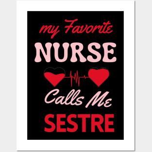 My Favorite Nurse Calls Me Sister Posters and Art